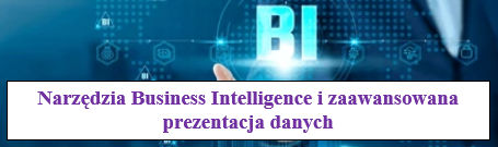Course Image Narzędzia Business Intelligence i zaawansowana prezentacja danych - prowadzący Hauke Krzysztof