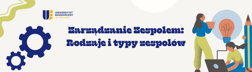 Course Image Zarządzanie zespołem: Rodzaje i typy zespołów